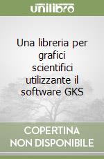 Una libreria per grafici scientifici utilizzante il software GKS libro