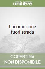 Locomozione fuori strada libro