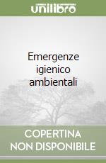 Emergenze igienico ambientali libro