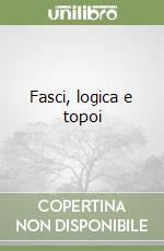 Fasci, logica e topoi libro