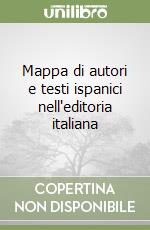 Mappa di autori e testi ispanici nell'editoria italiana