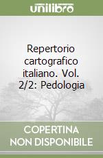 Repertorio cartografico italiano. Vol. 2/2: Pedologia libro