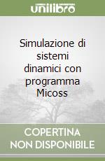 Simulazione di sistemi dinamici con programma Micoss libro