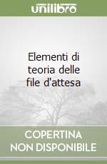 Elementi di teoria delle file d'attesa