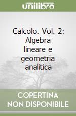 Calcolo. Vol. 2: Algebra lineare e geometria analitica