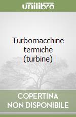 Turbomacchine termiche (turbine) libro