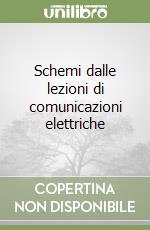 Schemi dalle lezioni di comunicazioni elettriche libro