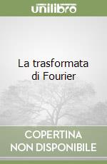 La trasformata di Fourier libro