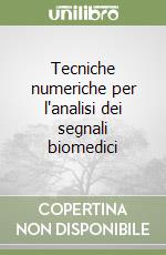 Tecniche numeriche per l'analisi dei segnali biomedici libro