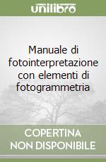 Manuale di fotointerpretazione con elementi di fotogrammetria