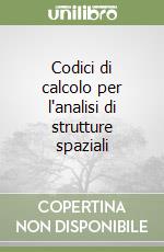 Codici di calcolo per l'analisi di strutture spaziali