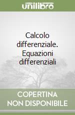 Calcolo differenziale. Equazioni differenziali libro