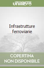 Infrastrutture ferroviarie libro