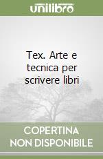 Tex. Arte e tecnica per scrivere libri