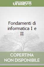 Fondamenti di informatica I e II libro