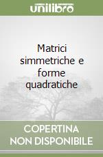 Matrici simmetriche e forme quadratiche