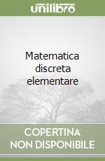 Matematica discreta elementare libro usato