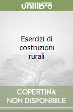 Esercizi di costruzioni rurali