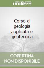 Corso di geologia applicata e geotecnica libro