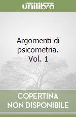 Argomenti di psicometria. Vol. 1 libro