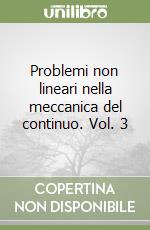 Problemi non lineari nella meccanica del continuo. Vol. 3 libro