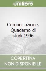 Comunicazione. Quaderno di studi 1996 libro