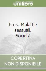 Eros. Malattie sessuali. Società libro