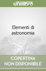 Elementi di astronomia libro