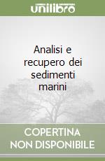 Analisi e recupero dei sedimenti marini