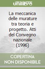 La meccanica delle murature tra teoria e progetto. Atti del Convegno nazionale (1996)