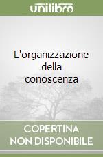 L'organizzazione della conoscenza libro