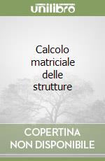 Calcolo matriciale delle strutture libro