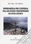 Informatica per l'impresa tra soluzioni proprietarie ed open source libro