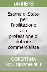 Esame di Stato per l'abilitazione alla professione di dottore commercialista libro