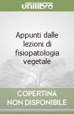 Appunti dalle lezioni di fisiopatologia vegetale