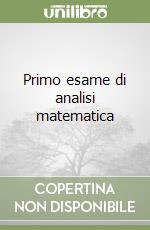 Primo esame di analisi matematica