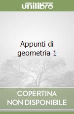 Appunti di geometria 1