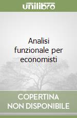 Analisi funzionale per economisti libro