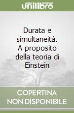 Durata e simultaneità. A proposito della teoria di Einstein libro