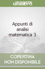 Appunti di analisi matematica 3