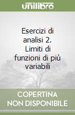 Esercizi di analisi 2. Limiti di funzioni di più variabili libro