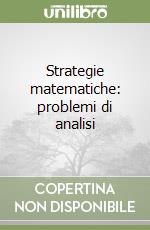 Strategie matematiche: problemi di analisi