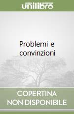 Problemi e convinzioni libro
