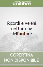 Ricordi e veleni nel torrone dell'uditore libro