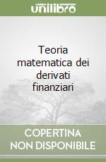 Teoria matematica dei derivati finanziari