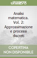 Analisi matematica. Vol. 2: Approssimazione e processi discreti libro