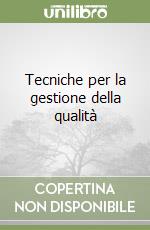 Tecniche per la gestione della qualità libro