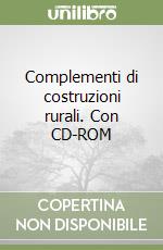 Complementi di costruzioni rurali. Con CD-ROM