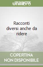 Racconti diversi anche da ridere libro