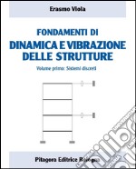 Fondamenti di dinamica e vibrazione delle strutture. Vol. 1: Sistemi discreti libro